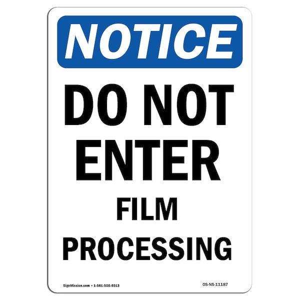 Signmission OSHA Notice Sign, 24" Height, Rigid Plastic, Do Not Enter Film Processing Sign, Portrait OS-NS-P-1824-V-11187 - main